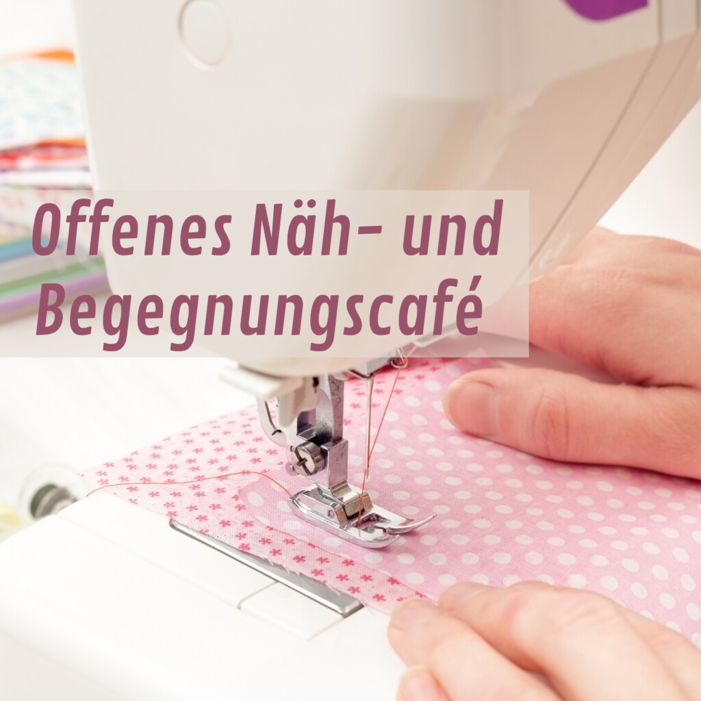 Offenes Näh- und Begegnungscafé